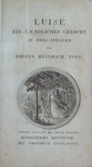 Luise : Ein Lændliches Gedicht In Drei Idyllen