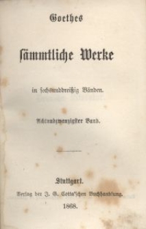Goethes sämmtliche Werke : in sechsunddreißich Bänden. Bd. 28