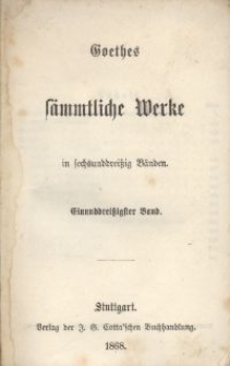 Goethes Sämmtliche Werke : in sechsunddreißich Bänden. Bd. 31