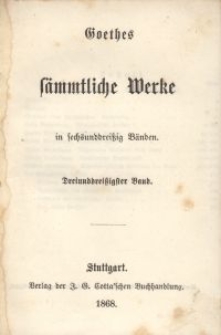 Goethes Sämmtliche Werke : in sechsunddreißich Bänden. Bd. 33