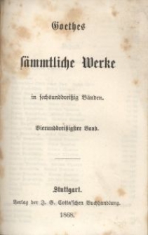 Goethes Sämmtliche Werke : in sechsunddreißich Bänden. Bd. 34
