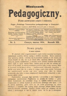 Miesięcznik pedagogiczny : pismo poświęcone szkole i rodzinie : organ "Polskiego Towarzystwa Pedagogicznego w Cieszynie". R. 13, Nr 3