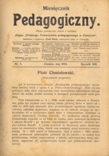 Miesięcznik pedagogiczny : pismo poświęcone szkole i rodzinie : organ "Polskiego Towarzystwa Pedagogicznego w Cieszynie". R. 13, Nr 5