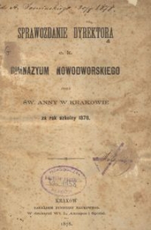 Sprawozdanie Dyrektora c. k. Gimnazyum Nowodworskiego czyli Św. Anny w Krakowie za rok szkolny 1878