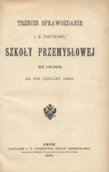 Trzecie sprawozdanie C. K. Państwowej Szkoły Przemysłowej we Lwowie za rok szkolny 1894/5