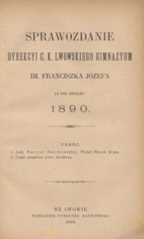 Sprawozdanie Dyrekcyi C. K. Lwowskiego Gimnazyum im. Franciszka Józefa za rok szkolny 1890