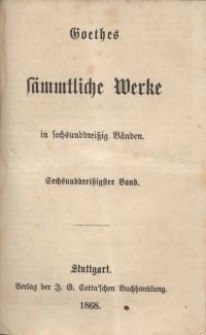 Goethes Sämmtliche Werke : in sechsunddreißich Bänden. Bd. 36