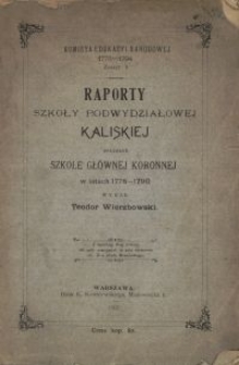 Raporty Szkoły Podwydziałowej Kaliskiej składane w Szkole Głównej Koronnej w latach 1778-1790