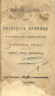 Zachęcenie do przyjęcia sposobu w krótkim czasie i małym kosztem nauczenia dzieci czytać, pisać, rachować