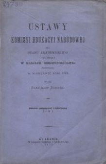 Ustawy Komisyi Edykacyi Narodowej dla stanu akademickiego i na szkoły w krajach Rzeczypospolitej przepisane : w Warszawie roku 1783