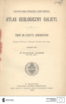 Atlas geologiczny Galicyi. Tekst do zeszytu jedenastego arkusze: Wadowice, Wieliczka, Bochnia, Nowy Sącz