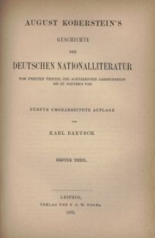 August Koberstein's Grundriss der Geschichte der deutschen Nationalliteratur. Bd. 3, Geschichte der deutsche Nationalliteratur vom zweiten Viertel des achtzehnten Jahrhunderts bis zu Goethe's Tod