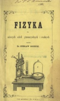 Fizyka : dla niższych szkół gimnazyalnych i realnych