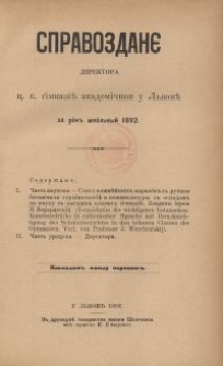 Spravozdanê Direktora C. K. Gimnazìï Akademičnoi u L'vovï na rik' škil'n'ij 1892