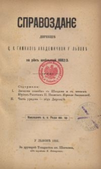 Spravozdanê Direkcìï C. K. Gimnazìï Akademičnoi u L'vovï na rok' škol'nyj 1882/3