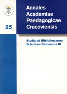 Annales Academiae Paedagogicae Cracoviensis. Studia ad Bibliothecarum Scientiam Pertinentia. [Vol.] 3 (2005)