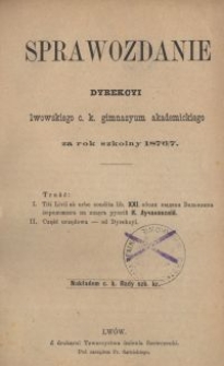 Sprawozdanie Dyrekcyi c.k. gimnazyum akademickiego za rok szkolny 1876/7
