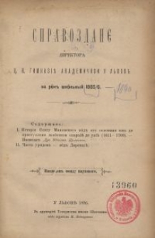 Sprawozdaniê Direktora C. K. Gimnaziï Akademičnoi u L'vovì za rik' škil'n'ìj 1885/6