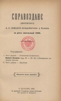 Sprawozdaniê Direktora C. K. Gimnaziï Akademičnoi u L'vovì za rik' škil'n'ìj 1888