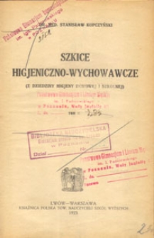 Szkice higjeniczno-wychowawcze (z dziedziny higjeny domowej i szkolnej). T. 2