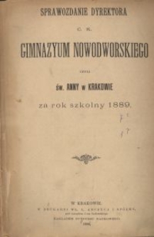Sprawozdanie Dyrektora C. K. Gimnazyum Nowodworskiego czyli św. Anny w Krakowie za rok szkolny 1889