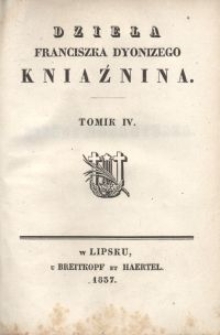 Dzieła Franciszka Dyonizego Kniaźnina. T. 4