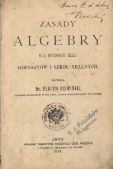 Zasady algebry dla wyższych klas gimnazyów i szkół realnych