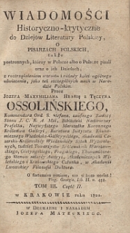 Wiadomości historyczno-krytyczne do dziejów literatury polskiey, o pisarzach polskich także postronnych, którzy w Polscze o Polscze pisali oraz o ich dziełach [...]. T. 3. Cz. 2