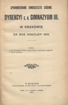 Sprawozdanie dwudzieste siódme Dyrekcyi c. k. Gimnazyum III. w Krakowie za rok szkolny 1910