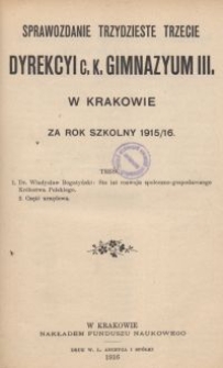 Sprawozdanie trzydzieste trzecie Dyrekcyi c. k. gimnazyum III. w Krakowie za rok szkolny 1915/16