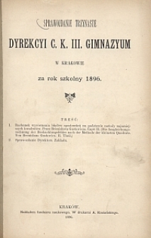Sprawozdanie trzynaste Dyrekcyi c. k. gimnazyum w Krakowie za rok szkolny 1896