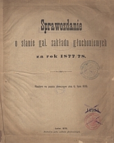 Sprawozdanie o stanie gal. zakładu głuchoniemych za rok 1877/78 rozdane na popisie dorocznym dnia 6. lipca 1878