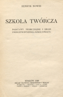 Szkoła twórcza : podstawy teoretyczne i drogi urzeczywistnienia "szkoły pracy"