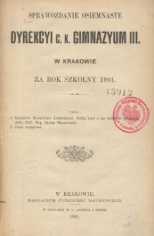 Sprawozdanie osiemnaste Dyrekcyi C.K. Gimnazyum III. w Krakowie za rok szkolny 1901