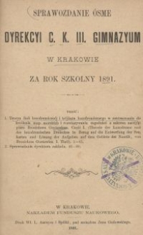 Sprawozdanie ósme Dyrekcyi C. K. gimnazyum III. w Krakowie za rok szkolny 1891