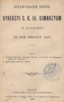 Sprawozdanie szóste Dyrekcyi C. K. Gimnazyum III. w Krakowie za rok szkolny 1889