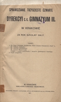 Sprawozdanie trzydzieste czwarte Dyrekcyi C. K. Gimnazyum III. w Krakowie za rok szkolny 1916/17
