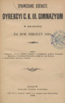 Sprawozdanie jedenaste Dyrekcyi C. K. Gimnazyum III. w Krakowie za rok szkolny 1894