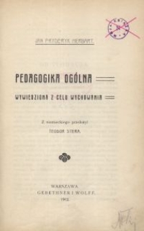 Pedagogika ogólna wywiedziona z celu wychowania