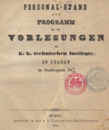 Personal-Stand und programm für die Vorlesungen am k. k. technischen Institute zu Krakau im Studjenjahre 1855/56