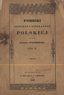 Pomniki historyi i literatury polskiéy. T. 4