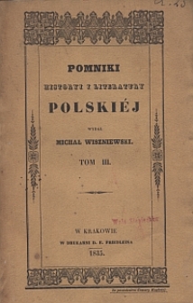 Pomniki historyi i literatury polskiéy. T. 3