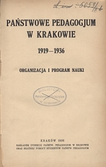 Państwowe Pedagogjum w Krakowie : 1919-1936 : organizacja i program nauki