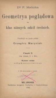 Dra F. Močnika Geometrya poglądowa dla klas niższych szkół średnich. Cz. 1, (na klasę I. i II.)