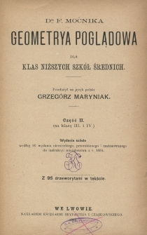 Dra F. Močnika Geometrya poglądowa dla klas niższych szkół średnich. Cz. 2, (na klasę III. i IV.)