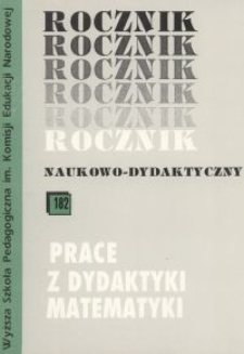 Rocznik Naukowo-Dydaktyczny. Z. 182, Prace z Dydaktyki Matematyki. 4, Matematyczne kształcenie studentów kierunków pedagogicznych