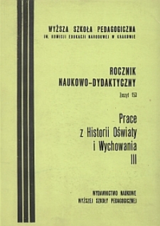 Rocznik Naukowo-Dydaktyczny. Z. 153, Prace z Historii Oświaty i Wychowania. 3