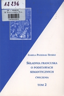 Składnia francuska o podstawach semantycznych : ćwiczenia. T. 2