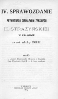 IV. Sprawozdanie Prywatnego Gimnazyum Żeńskiego H. Strażyńskiej w Krakowie za rok szkolny 1911/12
