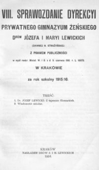 VIII. Sprawozdanie Dyrekcyi Prywatnego Gimnazyum Żeńskiego Drów Józefa i Maryi Lewickich (dawniej H. Strażyńskiej) z Prawem Publiczności w myśl reskr. Minist. W. i O. z d. 9. czerwca 1916. r. L. 16978. w Krakowie za rok szkolny 1915/16